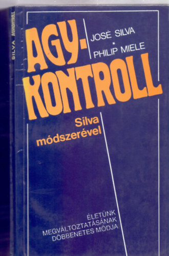 Agykontroll - Silva m�dszer�vel (The Silva Mind Control Method)