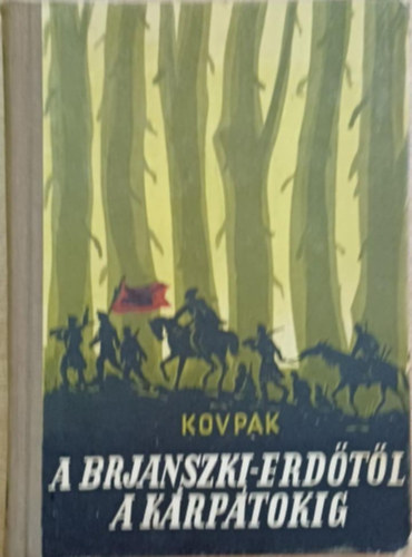 Kovpak - A Brjanszki-erd�t�l a K�rp�tokig