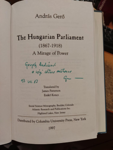 Andrs Ger - The Hungarian Parliament (1867-1918) - A Mirage of Power (dediklt)