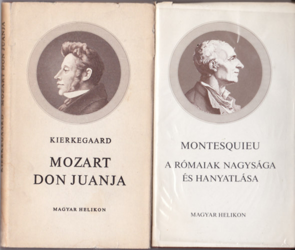 Kierkegaard:Mozart Don Juanja + Montesquieu: A rmaiak nagysga s hanyatlsa