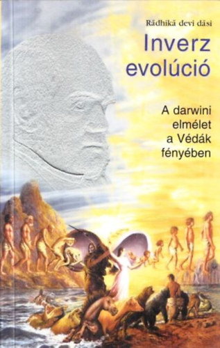 Rdhik devi dsi  (Siku Andrea) - Inverz evolci - A darwini elmlet a Vdk fnyben