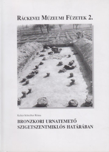 Bronzkori urnatemet Szigetszentmikls hatrban