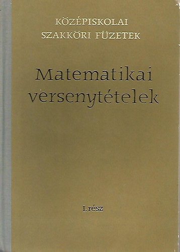 Krschk Jzsef - Matematikai versenyttelek I. (1894-1928 vi versenyek)