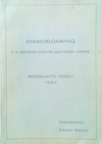 Gyakorl�anyag 2-3. oszt�lyos dyslexi�s gyermekek r�sz�re