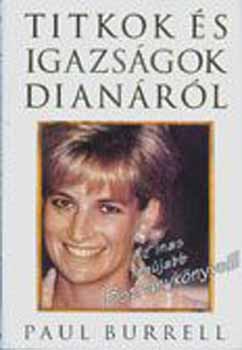 Paul Burrell - Titkok s igazsgok Dianrl