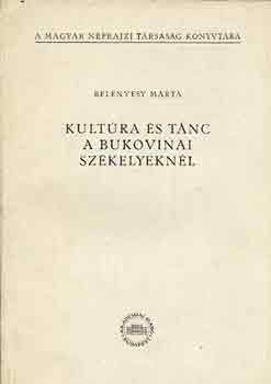 Belnyesy Mrta - Kultra s tnc a bukovinai szkelyeknl
