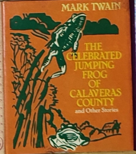 Mark Twain - The Celebrated Jumping Frog of Calaveras County and Other Stories