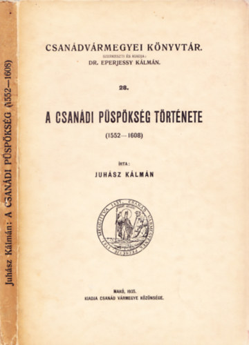 Juhsz Klmn - A Csandi Pspksg trtnete (1552-1608)