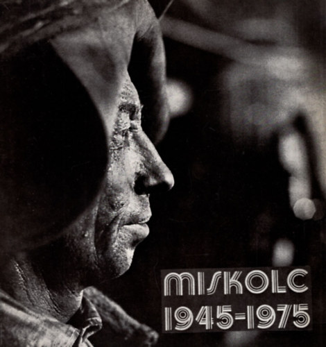 Miskolc 1945-1975 fot�album