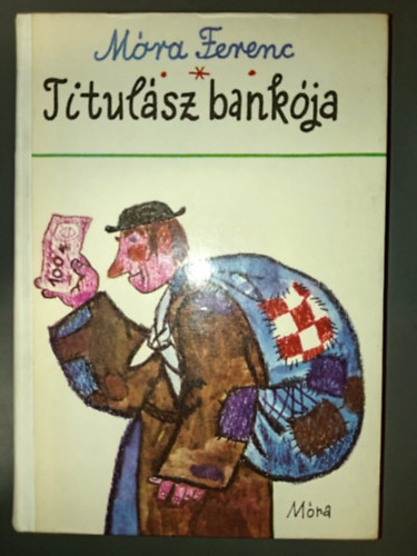 Titul�sz bank�ja - T�rt�nelmi elbesz�l�sek, mes�k (M�ra Ferenc v�logatott m�vei az ifj�s�gnak; Reich K�roly illusztr�ci�ival)