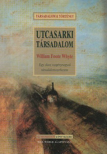 William Foote Whyte - Utcasarki trsadalom