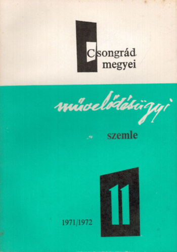 Dr. Vida Zoltn  (szerk.) - Csongrd megyei mveldsgyi szemle 1971/72. tanv XI.