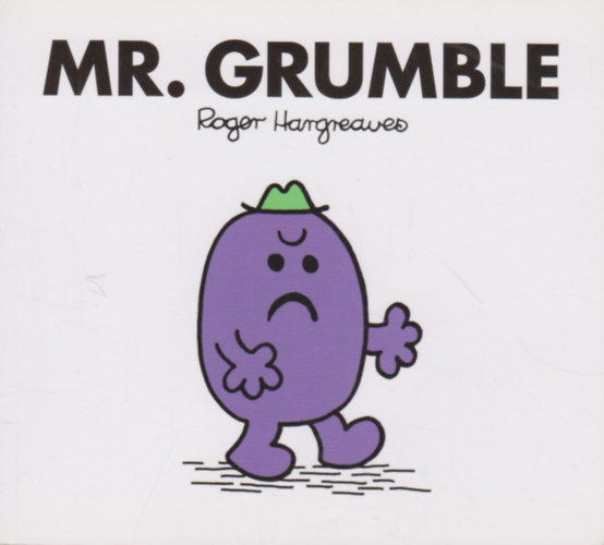 Mr. Grumble