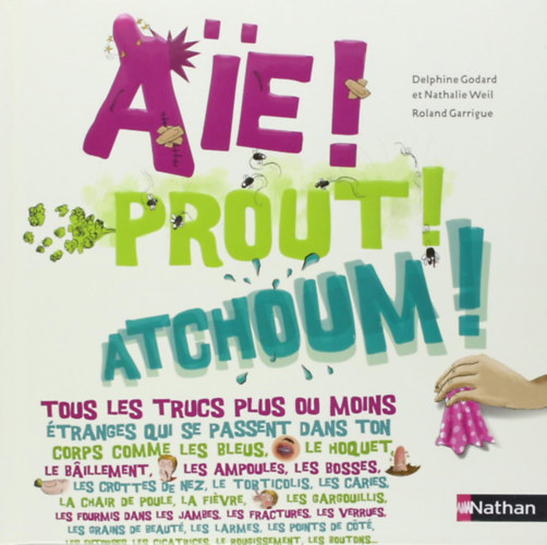 Aie ! Prout ! Atchoum !
