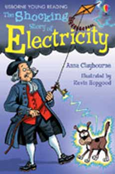 Anna Claybourne - The Shocking Story of Electricity (series two)