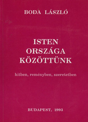 Boda Lszl - Isten orszga kzttnk