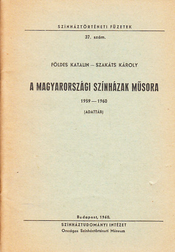 A magyarorszgi sznhzak msora 1959-1960 (Sznhztrtneti fzetek 37.)