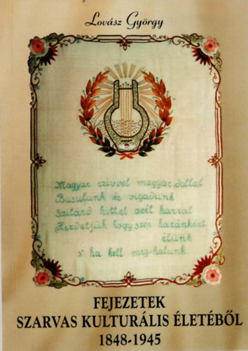 Lov�sz Gy�rgy - Fejezetek Szarvas kultur�lis �let�b�l 1848-1945