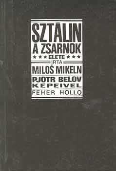Milos Mikeln - Szt�lin a zsarnok �lete