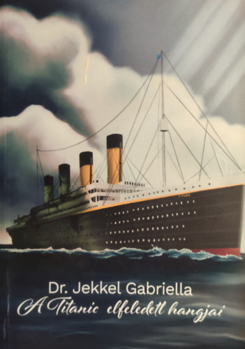 A Titanic elfeledett hangjai