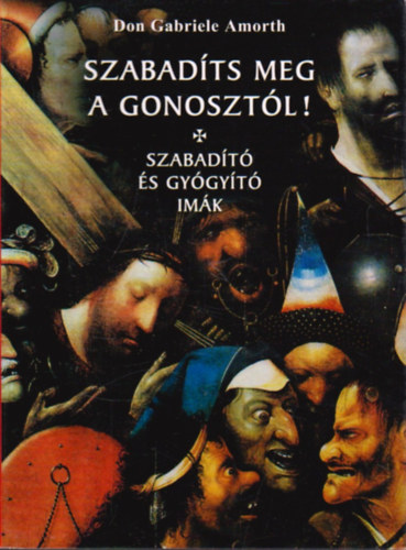 Szabadts meg a gonosztl! - Szabadt s gygyt imk