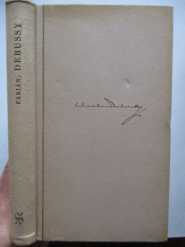 Debussy. �lete, kora �s m�v�szete