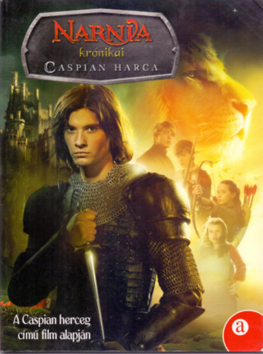 Narnia krniki - Caspian harca (A Caspian herceg cm film alapjn)
