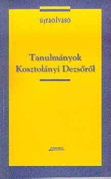 Tanulmnyok Kosztolnyi Dezsrl