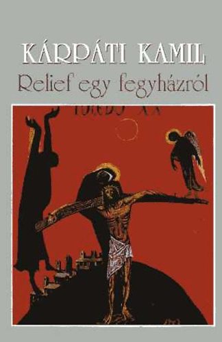 Krpti Kamil - Relief egy fegyhzrl
