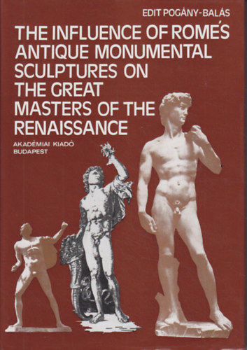 The Influence of Rome's Antique Monumental Sculptures on the Great Masters of the Renaissance