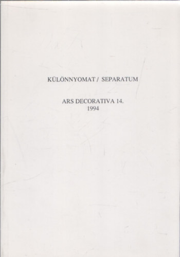 Ars Decorativa 14 - DEDIKLT! (klnnyomat/separatum)