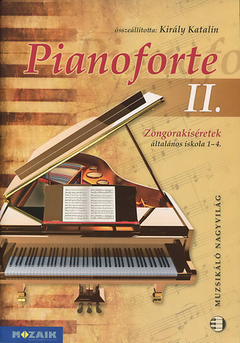 Pianoforte II. - Zongoraksretek (lalnos iskola 1-4.)