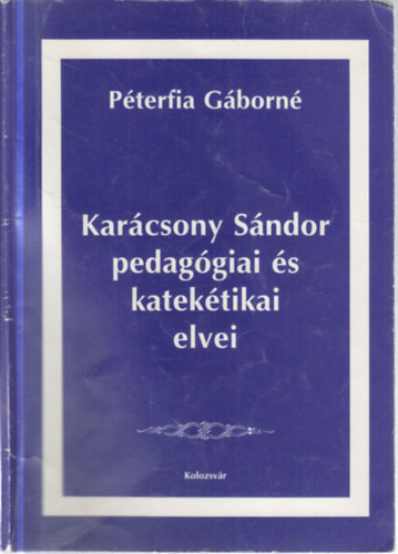 Kar�csony S�ndor pedag�giai �s katek�tikai elvei