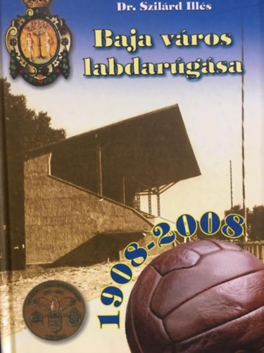 Baja v�ros labdar�g�sa 1908-2008