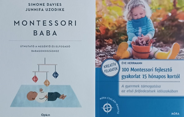 Montessori baba - tmutat a megrt s elfogad babagondozshoz  + 100 Montessori fejleszt gyakorlat 15 hnapos kortl - A gyermek tmogatsa az els felfedezsek idszakban (2 m)