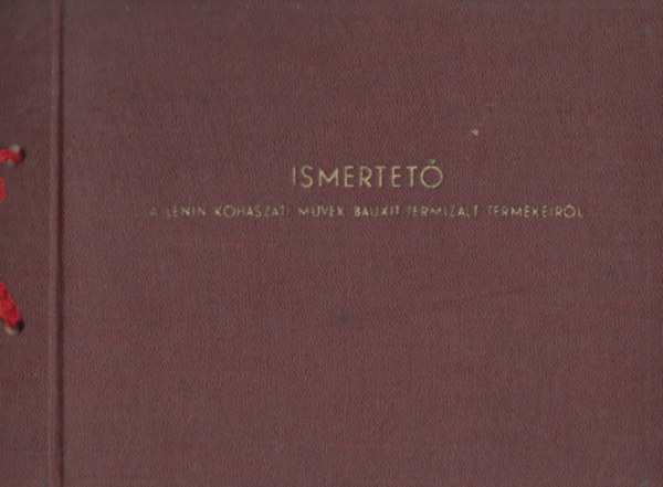 Lenin Koh�szati M�vek (�ssze�ll.) - Ismertet� a Lenin koh�szati m�vek bauxit-termiz�lt term�keir�l