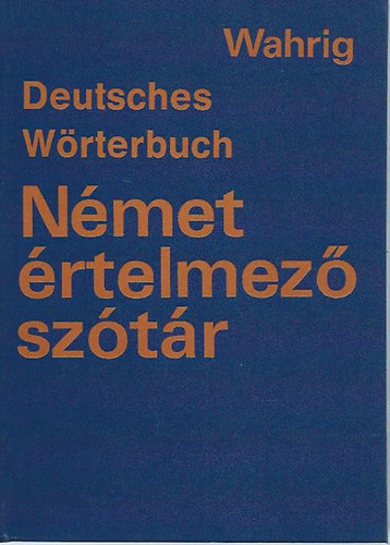 Gerhard Wahrig - Nmet rtelmez sztr - Teljesen tdolgozott, j kiads