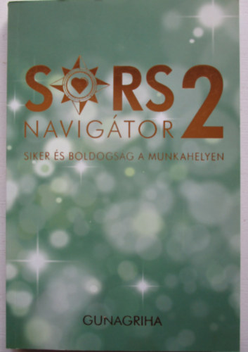 Sorsnavigtor 2 - Siker s boldogsg a munkahelyen