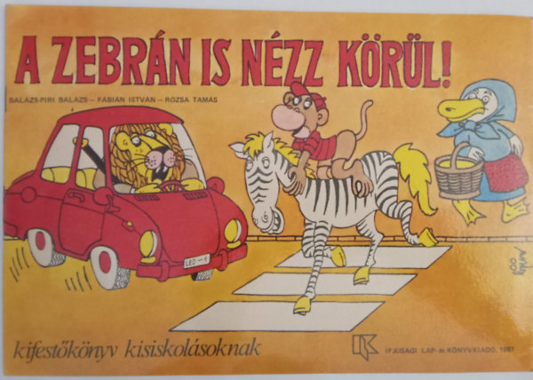 A zebrn nzz krl ! - Kifestknyv kisiskolsoknak