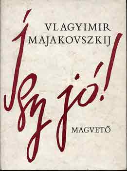 Vlagyimir Majakovszkij - �gy j�!