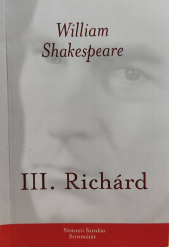 William Shakespeare - III. Richrd - Nemzeti Sznhz Sznmtr - Palatinus