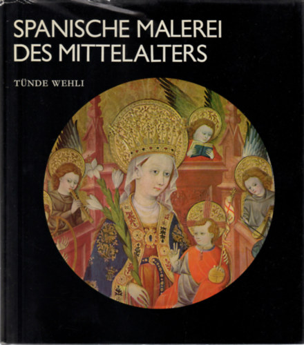 T�nde Wehli - Spanische malerei des mittelalters