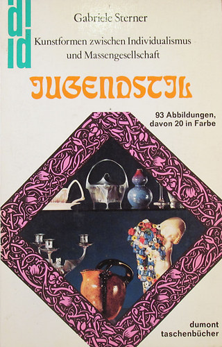 Jugendstil. Kunstformen zwischen Individualismus und Massengesellschaft