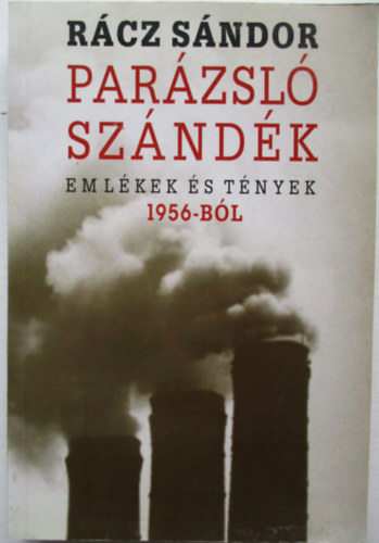 Parzsl szndk - Emlkek s tnyek 1956-bl - DEDIKLT