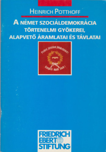 A n�met szoci�ldemokr�cia t�rt�nelmi gy�kerei, alapvet� �ramlatai �s t�vlatai
