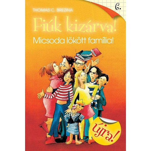 Micsoda l�k�tt fam�lia! (Fi�k kiz�rva! 6.)