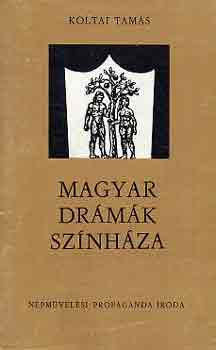 Koltai Tam�s - Magyar dr�m�k sz�nh�za