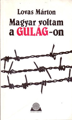 Magyar voltam a Gul�g-on