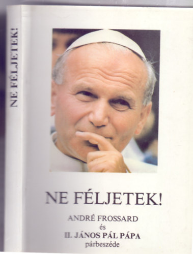 "Ne fljetek!" - Andr Frossard s II. Jnos Pl ppa prbeszde