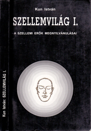 Szellemvilg I. - A szellemi erk megnyilvnulsai